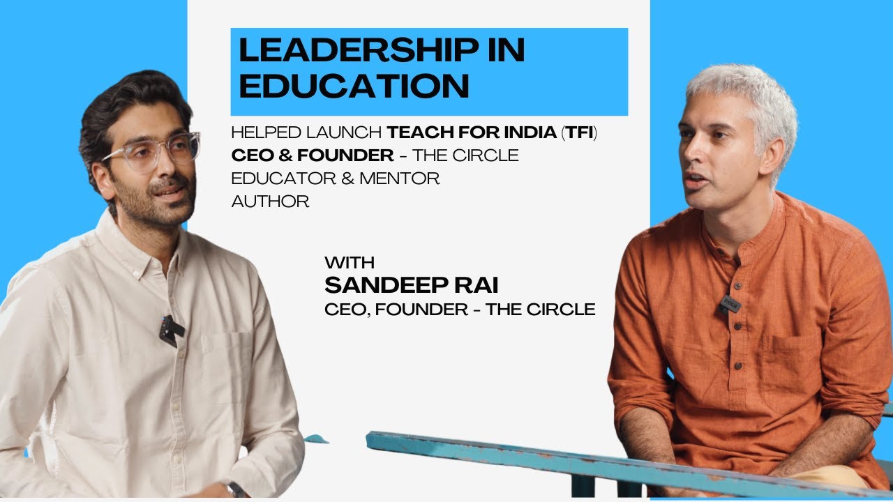 In conversation with Sandeep Rai | Founder & CEO of The Circle | Leadership In Education