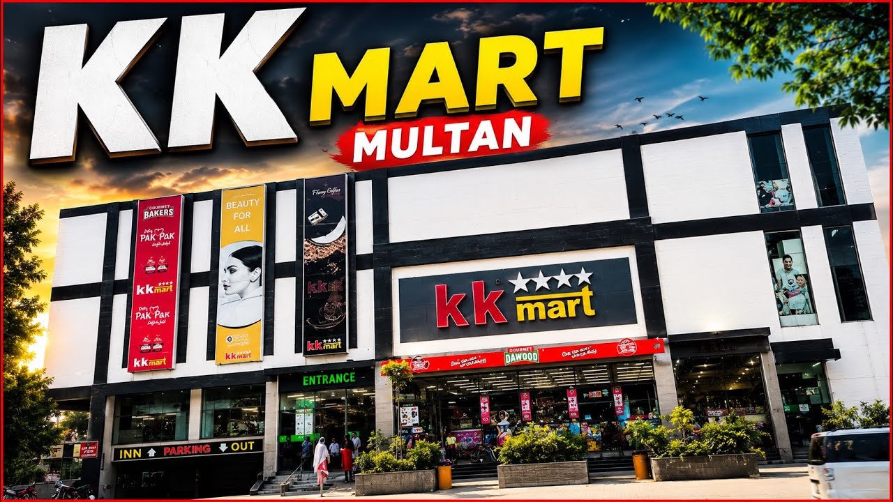 Kk Mart Multan | Best Grocery Store In Multan | exploring kk Mart Multan | Walk Tour kk Mart Multan
