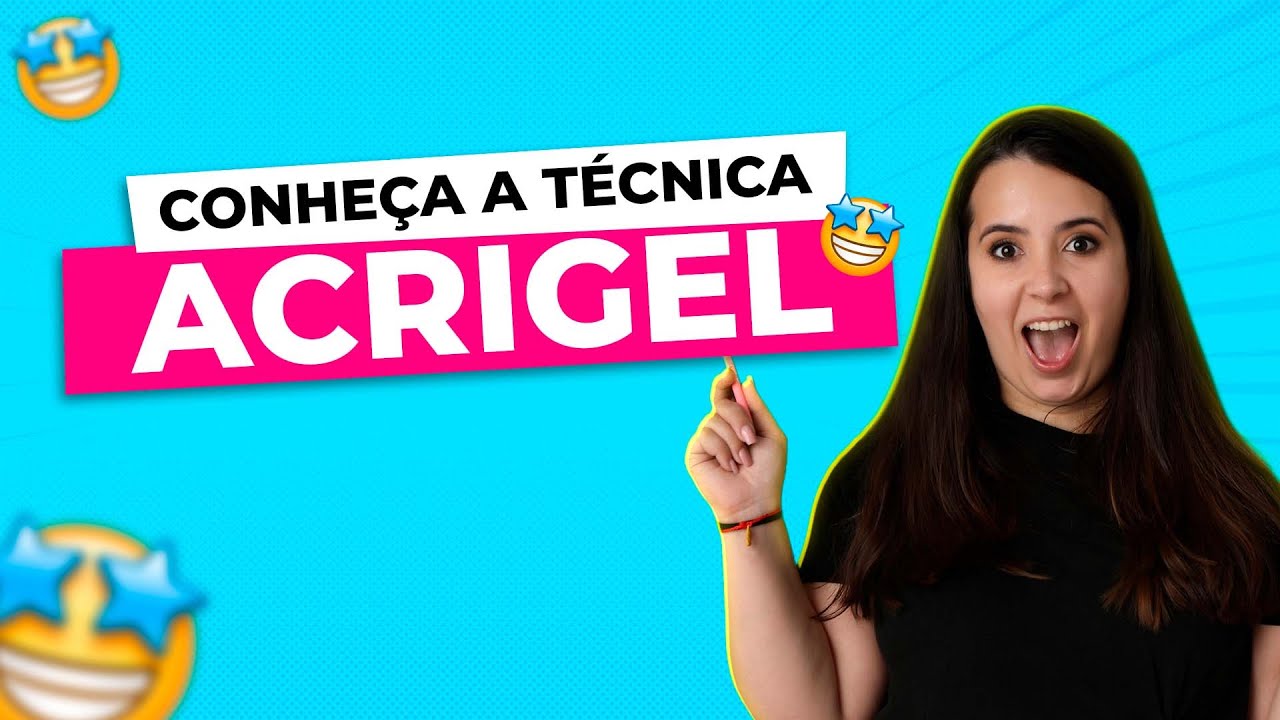 Conhece a técnica de ACRIGEL