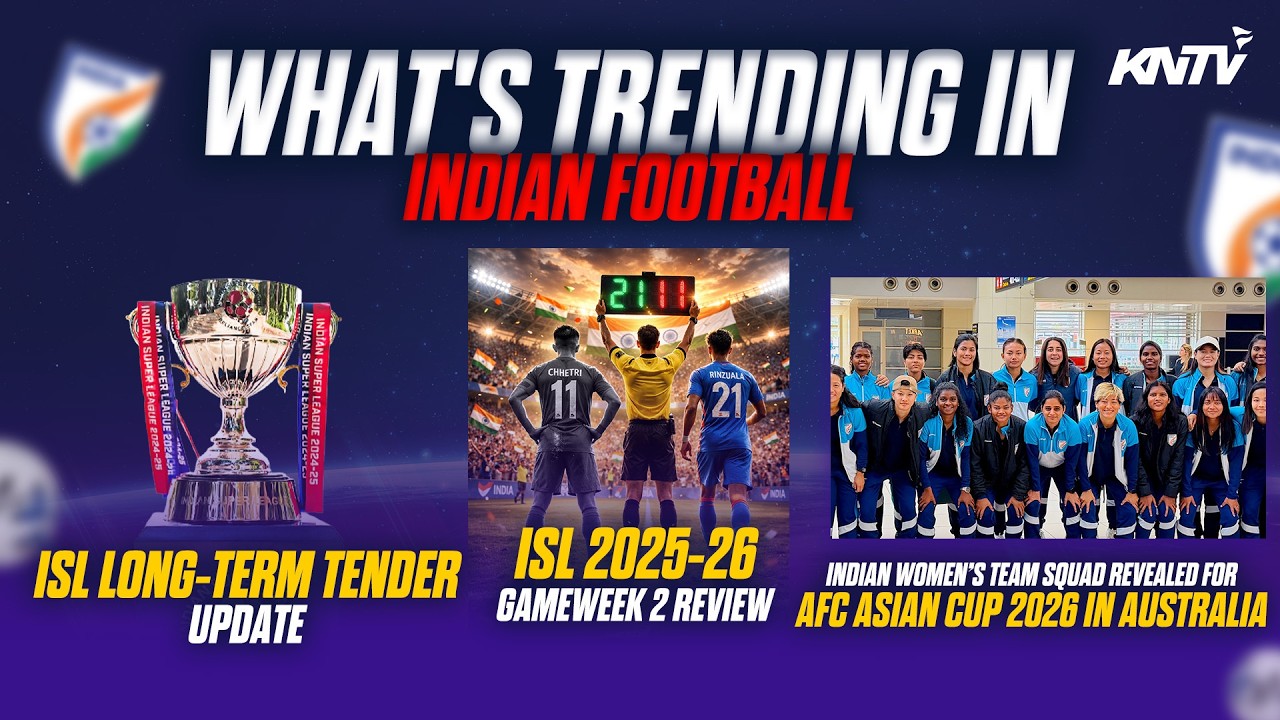 ISL Gameweek 2 Review | ISL New Tender Update | Women’s Asian Cup Drama! 😱| What's Trending In IF