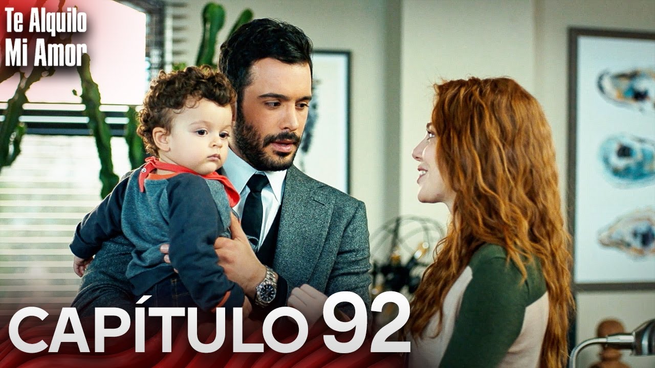 Te Alquilo Mi Amor - Capitulo 92 Completo en Español - Serie Turca Doblada al Español | Kiralık Aşk