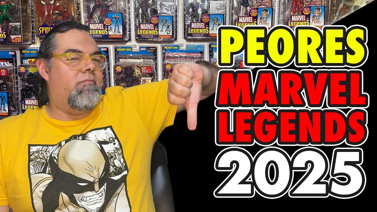 PEORES MARVEL LEGENDS DEL 2025