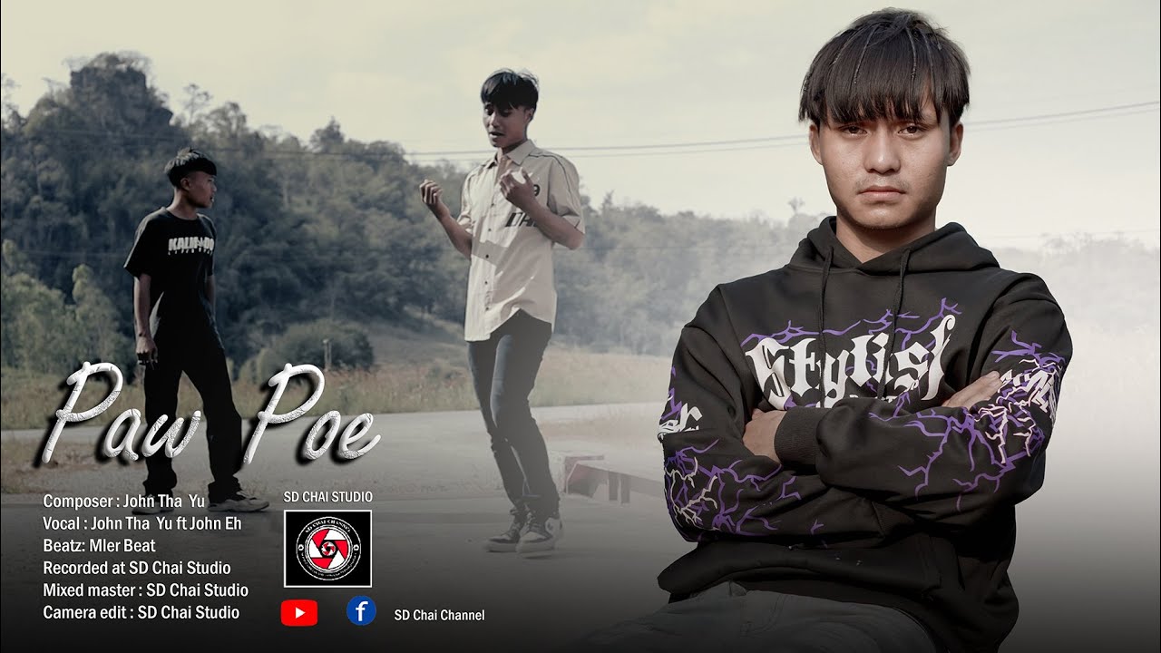 Paw Poe-John Tha Yu ft John Eh-SD Chai Family  (Prod by Mler Beatz)