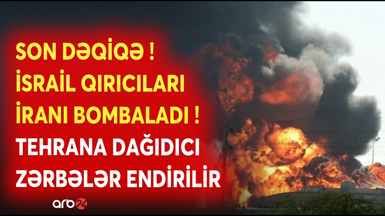 TƏCİLİ! İran BOMBARDMAN EDİLİR: İsrail QIRICILARI Tehranı HƏDƏF ALDI - Şəhərlər BOMBALANIR - CANLI
