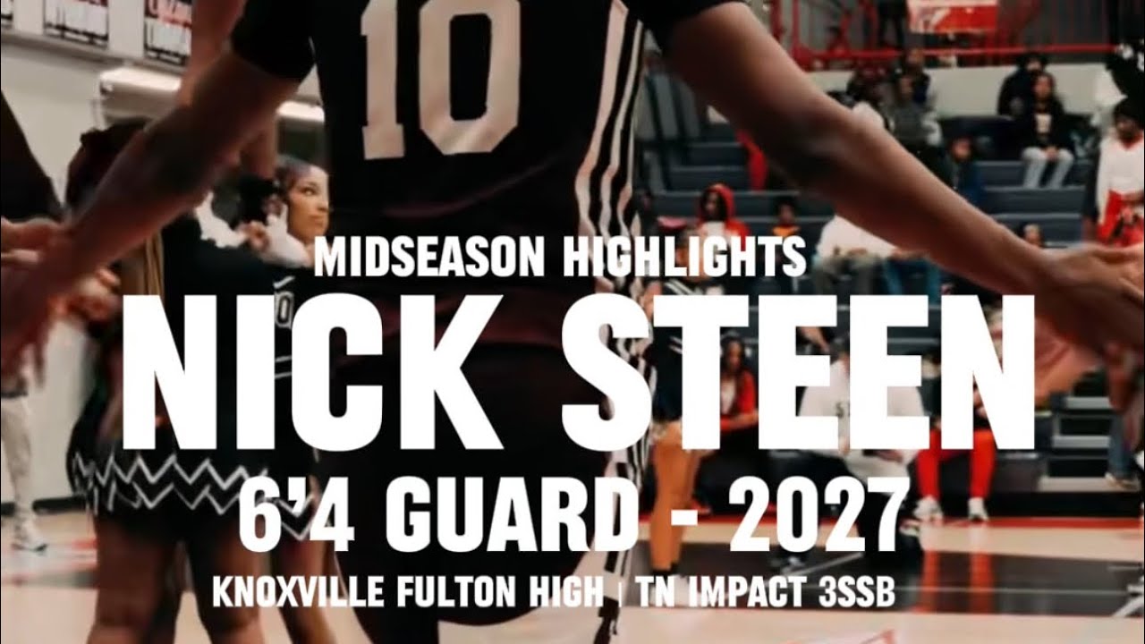 NICK STEEN | 2027 | 6’4 G | KNOXVILLE, TN | FULTON HS| MIDSEASON HIGHLIGHTS