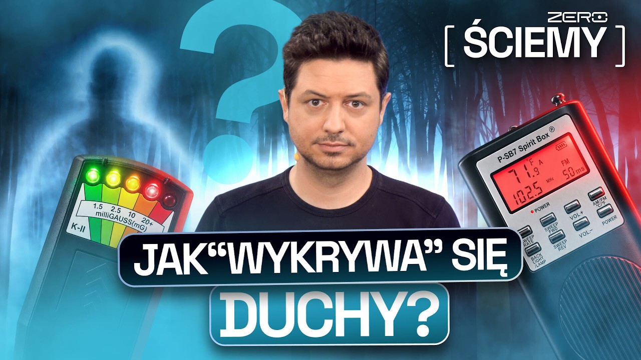 ŁOWCY DUCH&Oacute;W. CO NAPRAWDĘ WYKRYWA ICH SPRZĘT? | ZERO ŚCIEMY #89