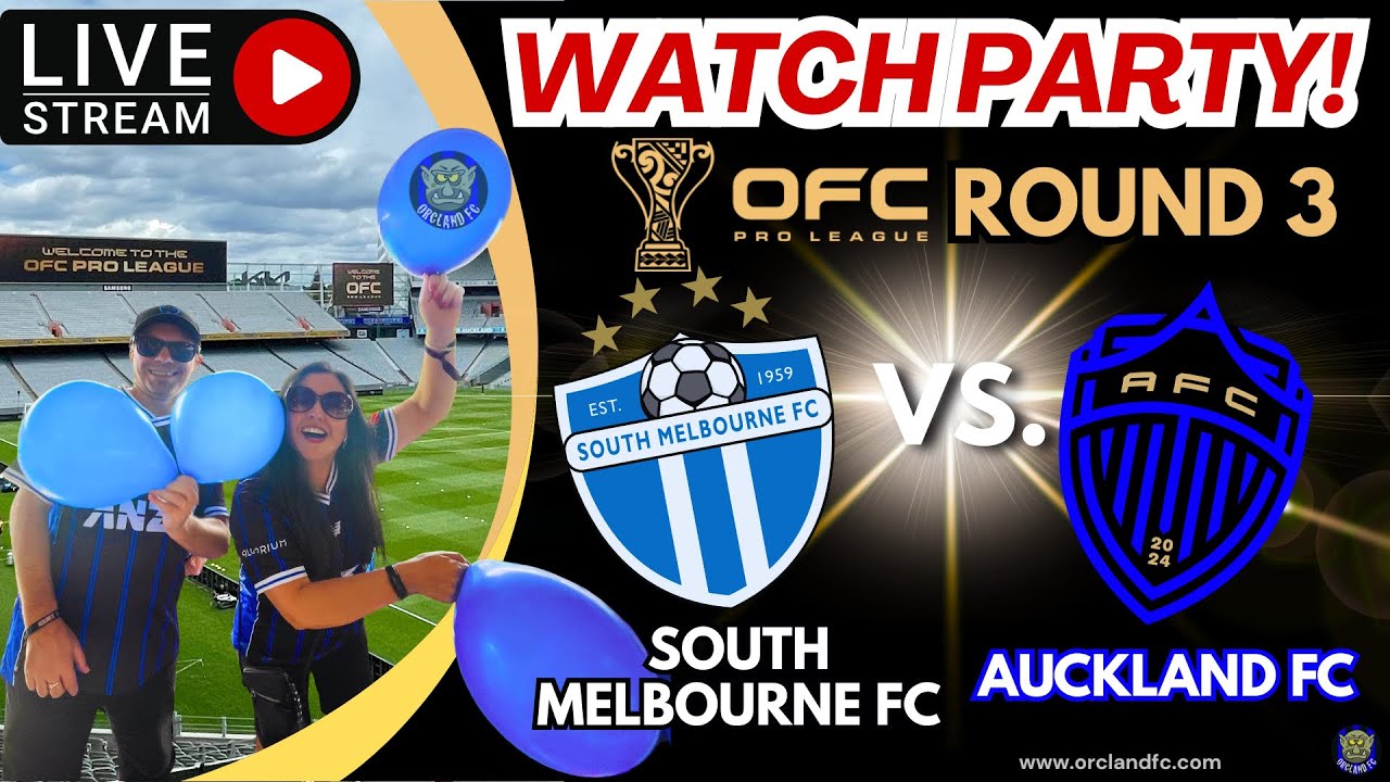 South Melbourne FC vs. Auckland FC 🔴 LIVE Watch Party | OFC Pro League LIVE Reactions | Orcland FC