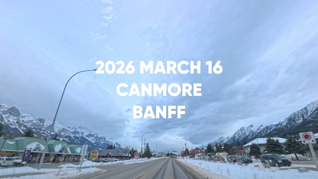 2026 MARCH 16 CANADA CANMORE BANFF DRIVE