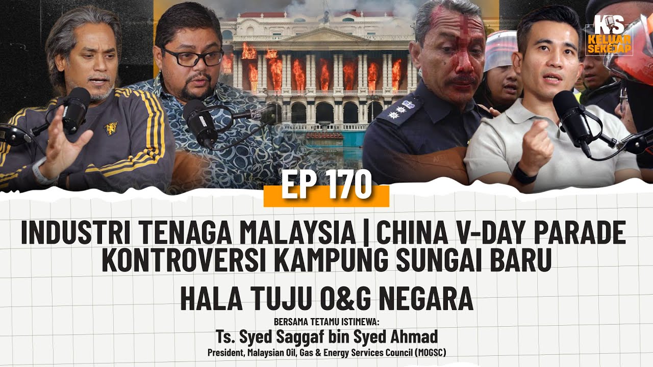EP170 | Industri O&G Negara | Kontroversi Kampung Sungai Baru | China V-Day Parade
