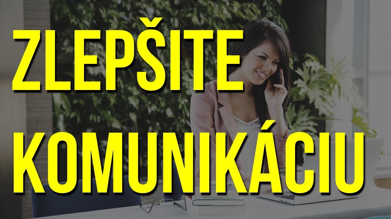 Ako Zlepšiť Svoju Komunikáciu ║ 5 TIPOV PRE SUPER KOMUNIKÁCIU