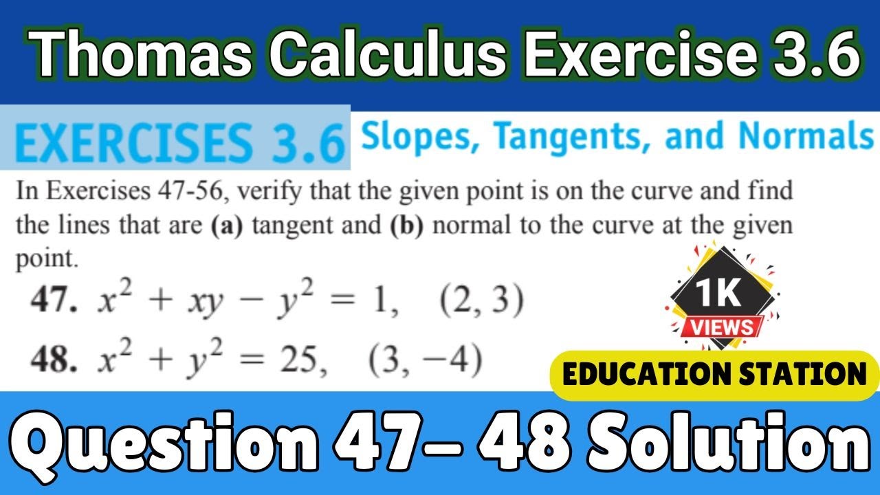 Thomas calculus exercise 3.6 question 47 - 48 solution | Slopes Tangents & Normals | Calculus 3.6