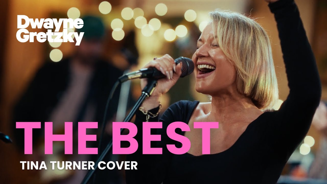 The Best (Tina Turner Cover) | Dwayne Gretzky