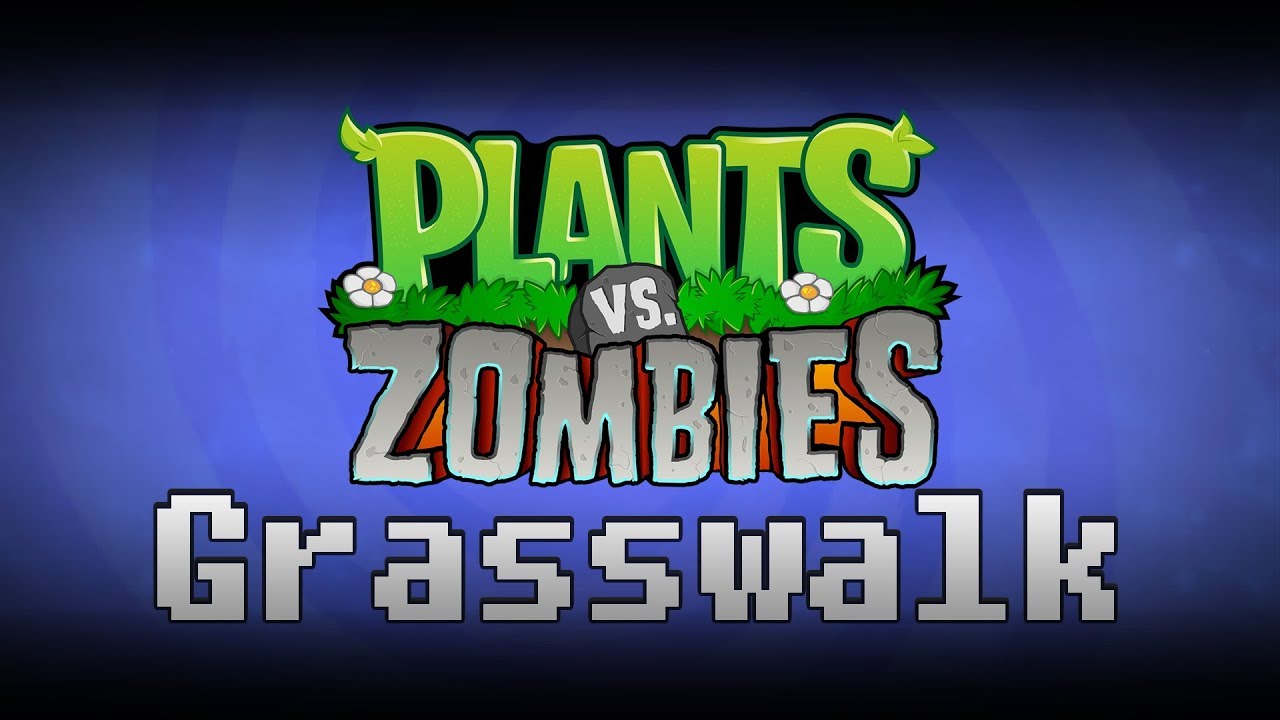 Plants Vs Zombies OST - Grasswalk (DanTheAssassin Remix)