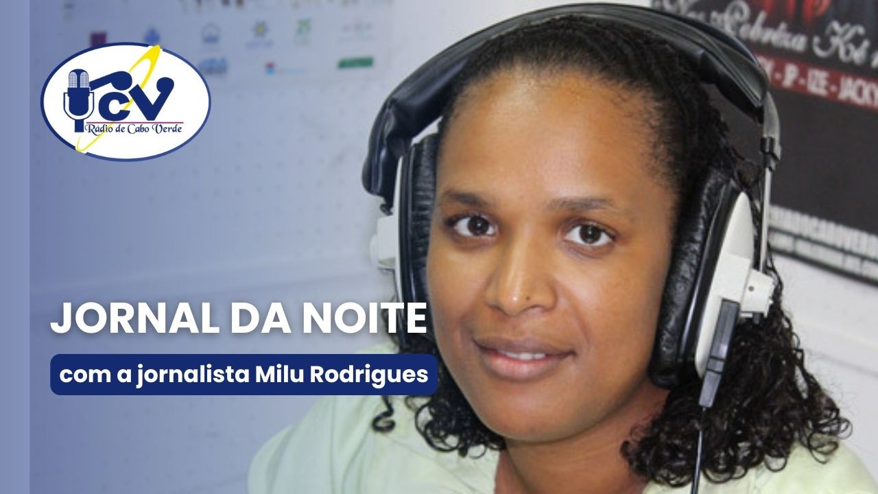 Jornal da Noite RCV com a jornalista Milú Rodrigues - 7 Março de 2026