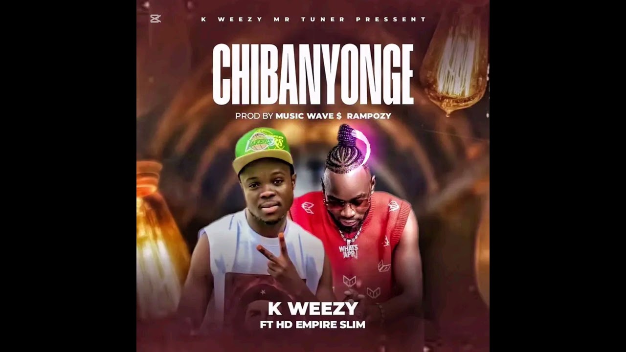 K Weezy ft. HD Empire/SilmCheyz_Chibanyonge (audio)