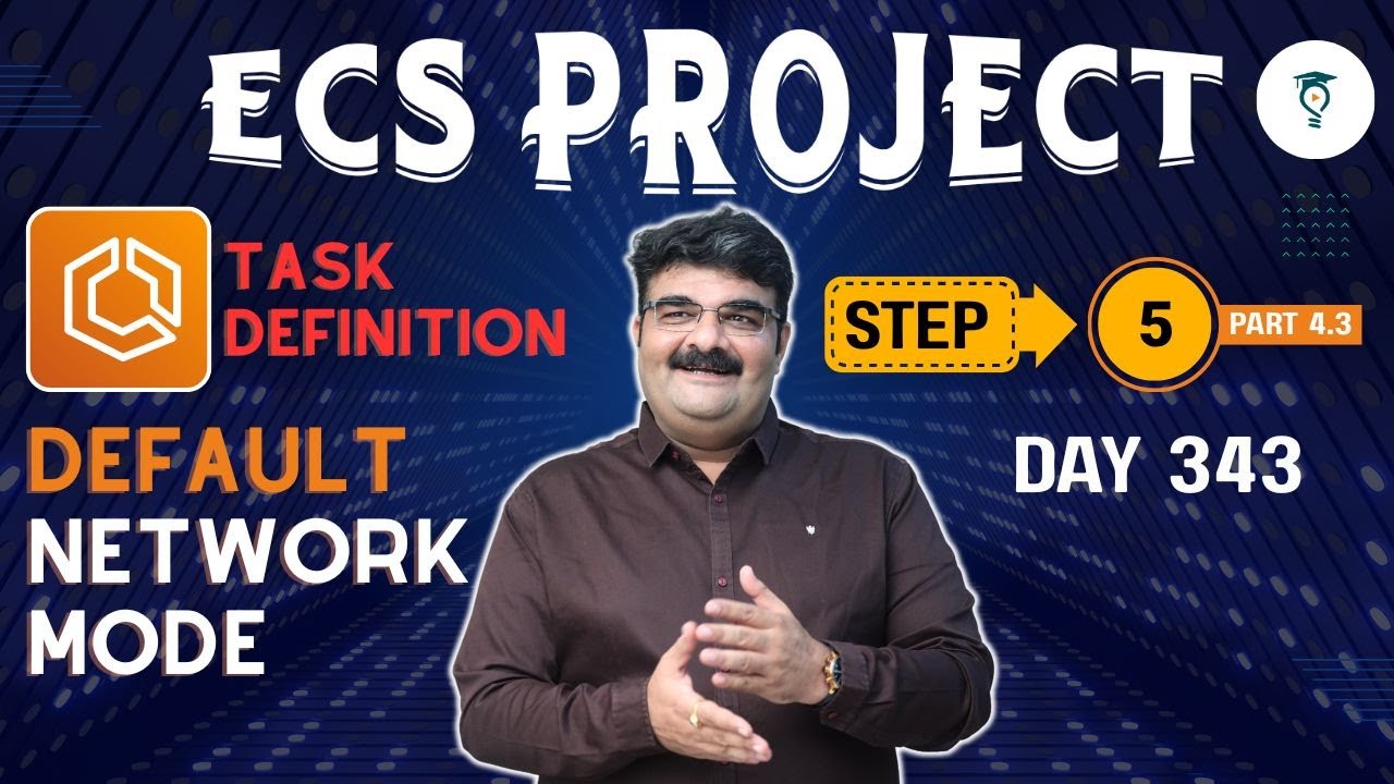 Day 343 ECS Project Step 5 | ECS Task Definition &ndash; Default Network Mode |  Part 4.3 | Network Mode