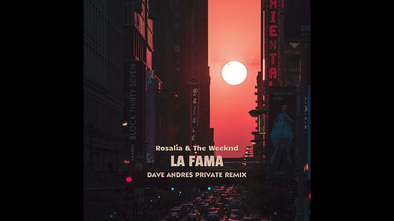 Rosal&iacute;a & The Weeknd - La Fama (Dave Andres Private Remix)