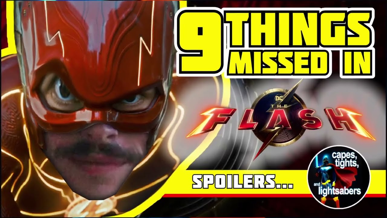 9 Things MISSED In The FLASH Movie  (Capes, Tights, and Lightsabers)
