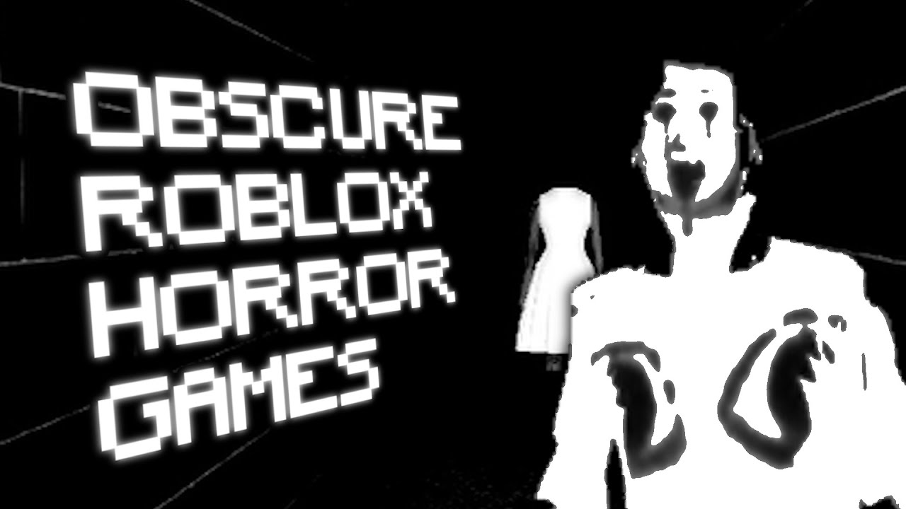 Roblox Obscure Horror Games