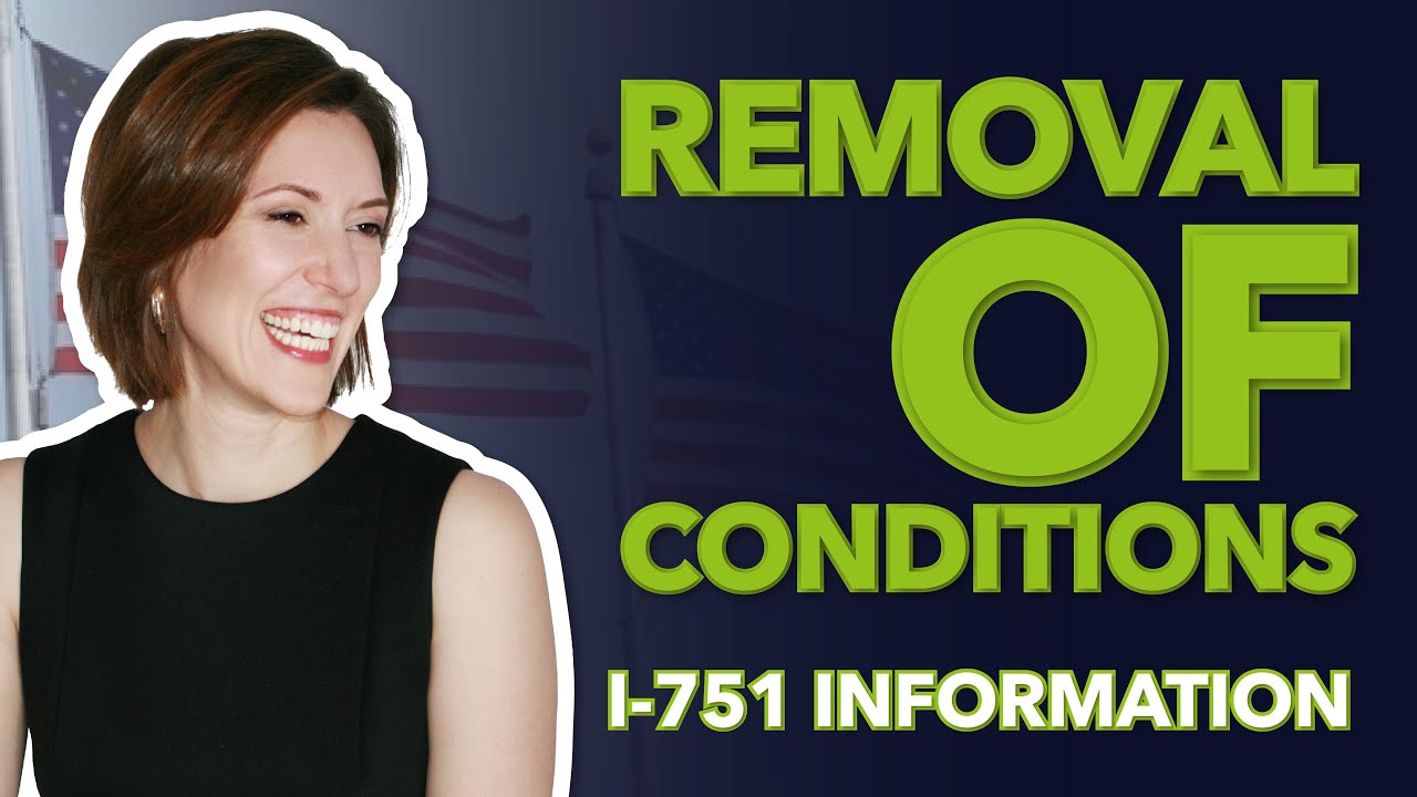 Removal of Conditions - I-751 Information