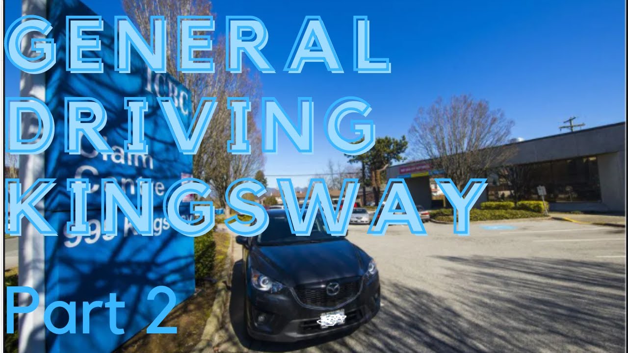 General Driving Kingsway Part 2 - Class 7 & 5 - SenSen Driving School