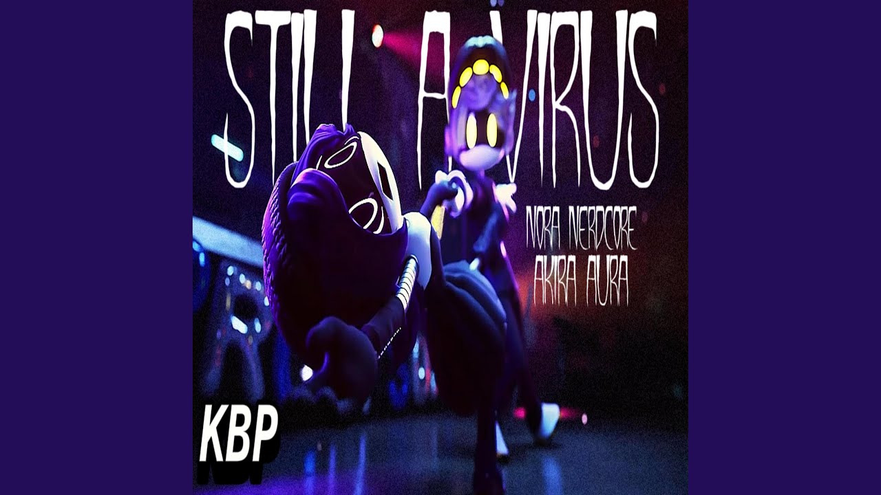 Still A Virus (Murder Drones Song) (feat. Nora Nerdcore & Akira Aura)