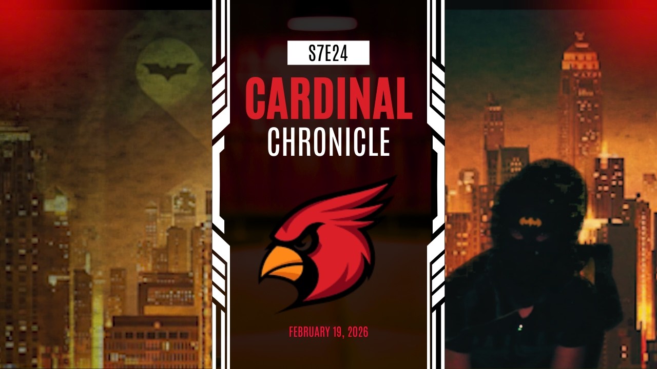 CARDINAL CHRONICLE - S7E24 - FEBRUARY 19, 2026