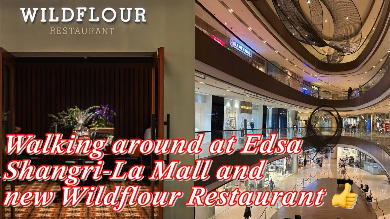 Walking around Shangri-La Mall and Wildflour Restaurant 👍 It's very comfortable😀😀😋