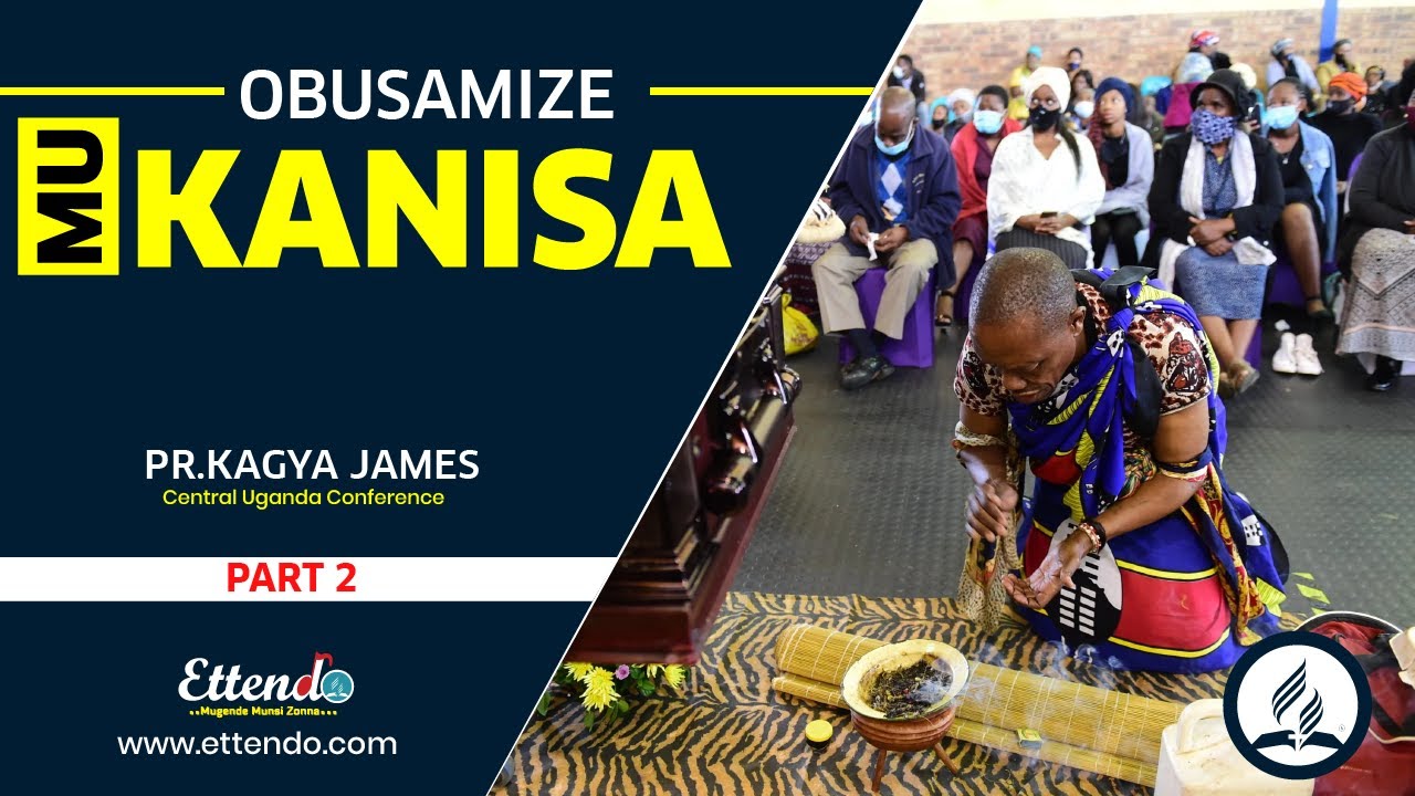 OBUSAMIZE mu KANISA By Pastor Kagya James || Part 2