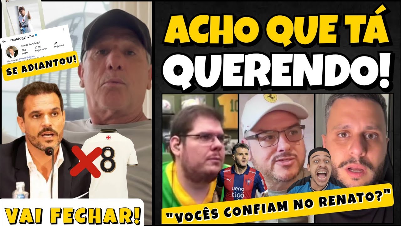 RENATO GAÚCHO ANUNCIA ACERTO COM O VASCO: ANIMADO ? | TEORIA DO RICA PERRONE SOBRE RENATO NO VASCO