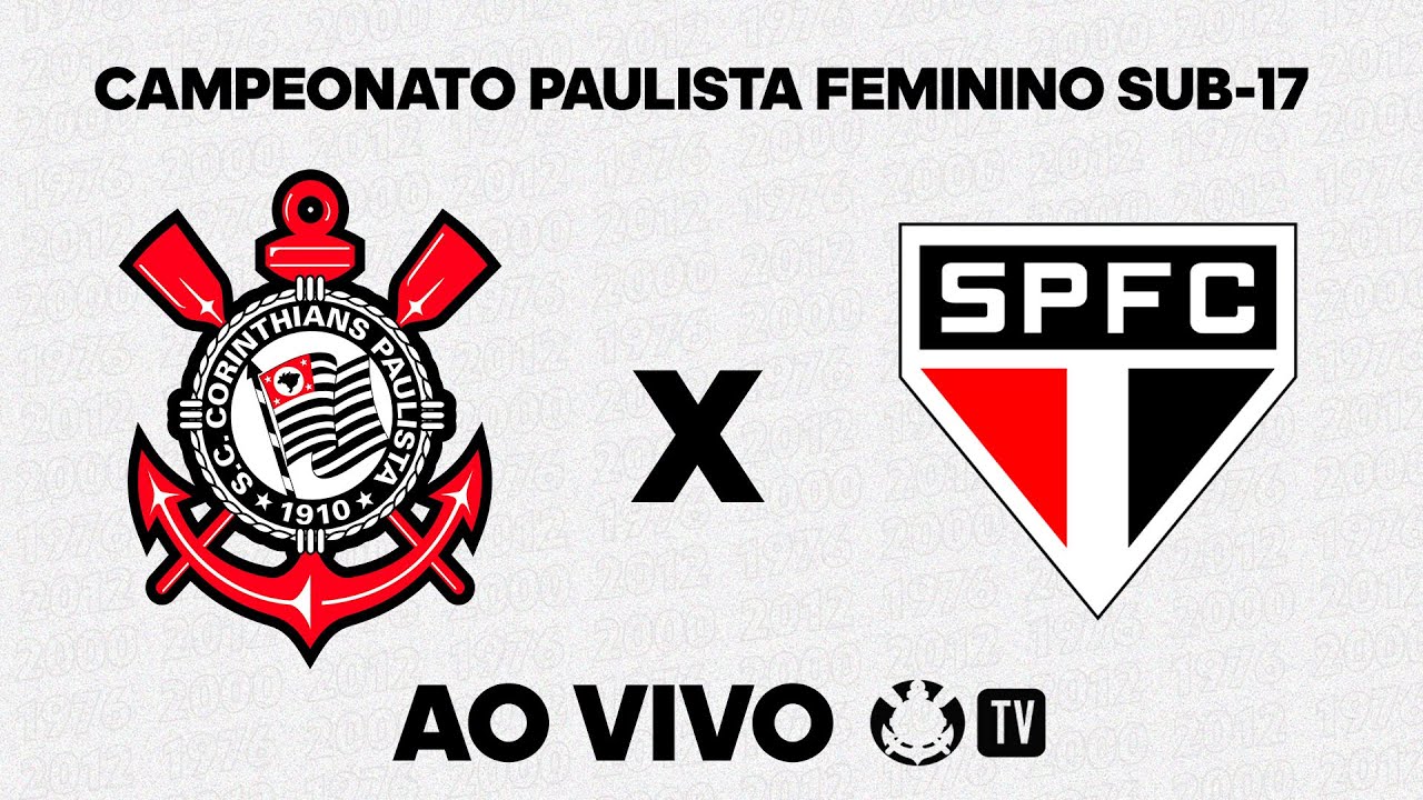 CORINTHIANS X SÃO PAULO - CAMPEONATO PAULISTA FEMININO SUB 17 - FINAL / AO VIVO