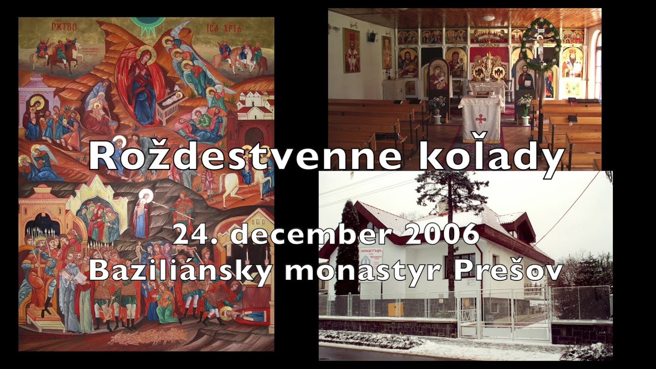 Roždestvenne koľady 24. december 2006 Baziliánsky monastyr Prešov Subcarpathian Rusyn Prostopinije