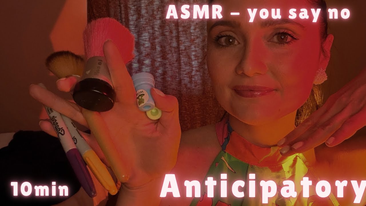 10 Minutes of ASMR triggers that  NEVER Happen - Anticipatory
