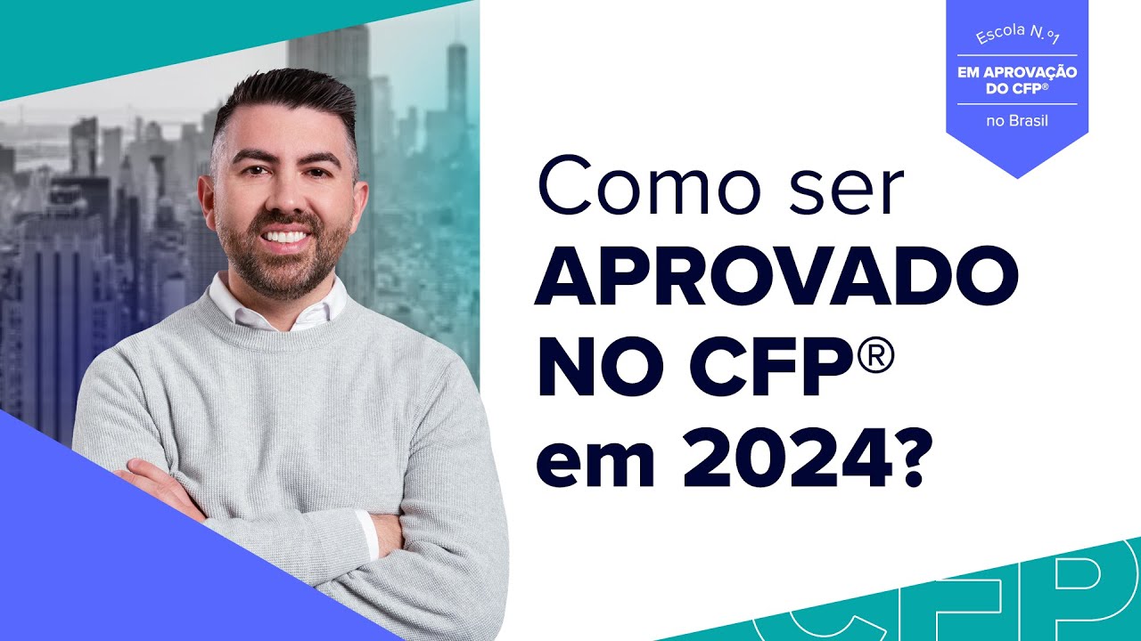Descubra como conquistar a aprovação no CFP® em 2024