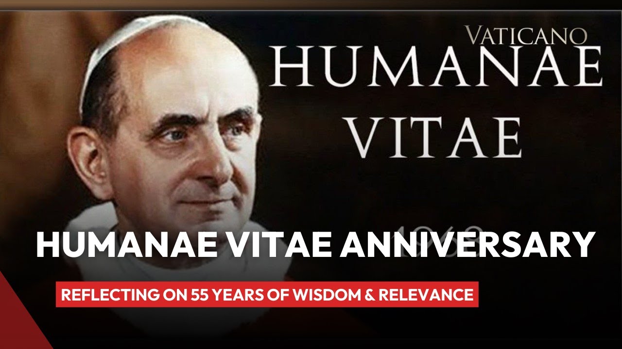 Humanae Vitae Anniversary: Reflecting on 55 Years of Wisdom & Relevance