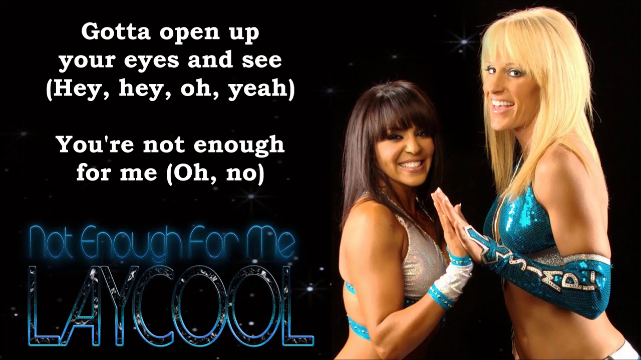 LayCool WWE Theme - Not Enough For Me (lyrics)
