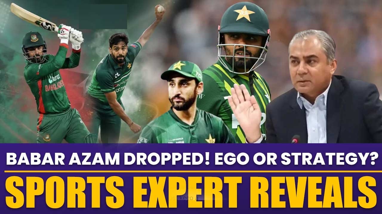 Babar Azam Dropped! Ego or Strategy? Sports Expert Reveals | Latest updates