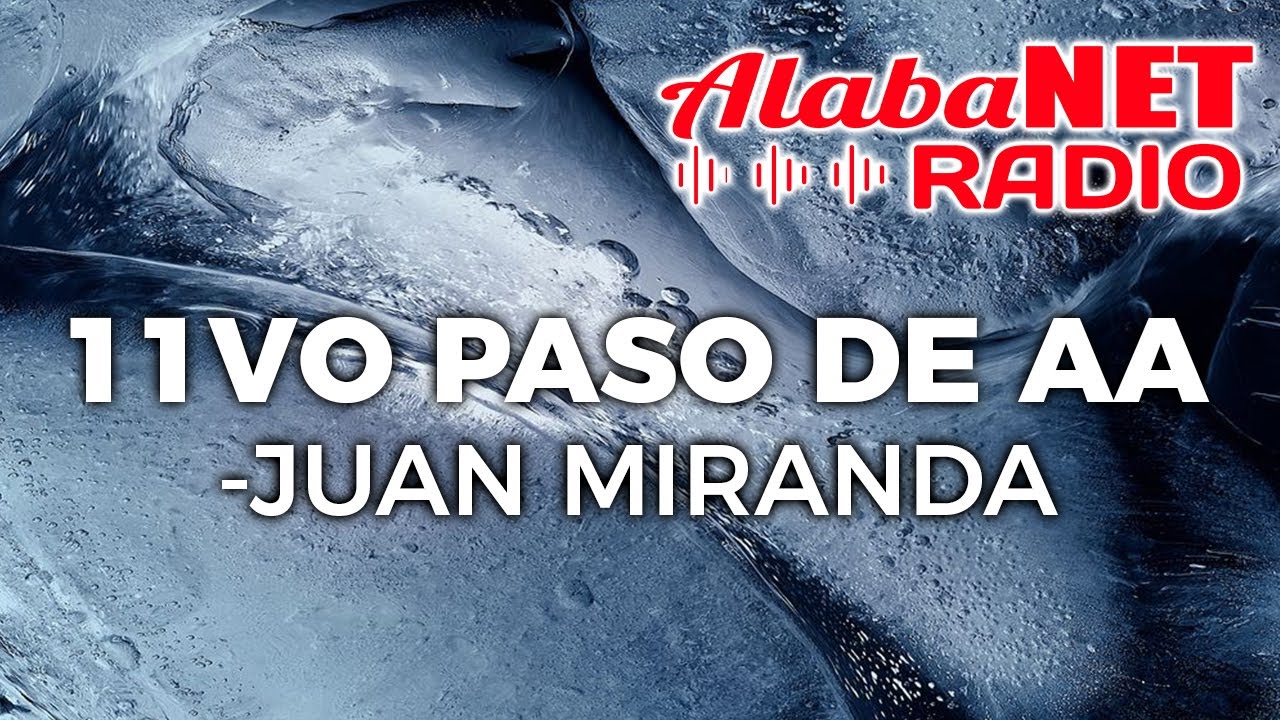 *Juan Miranda / Tema: 11vo Paso De AA