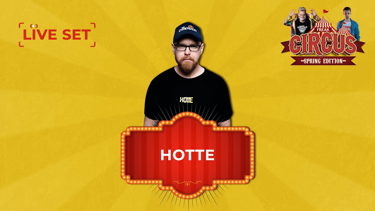 HOTTE LIVE | FREAK CIRCUS &mdash; SPRING EDITION | by HouseKaspeR & Atomic Bass