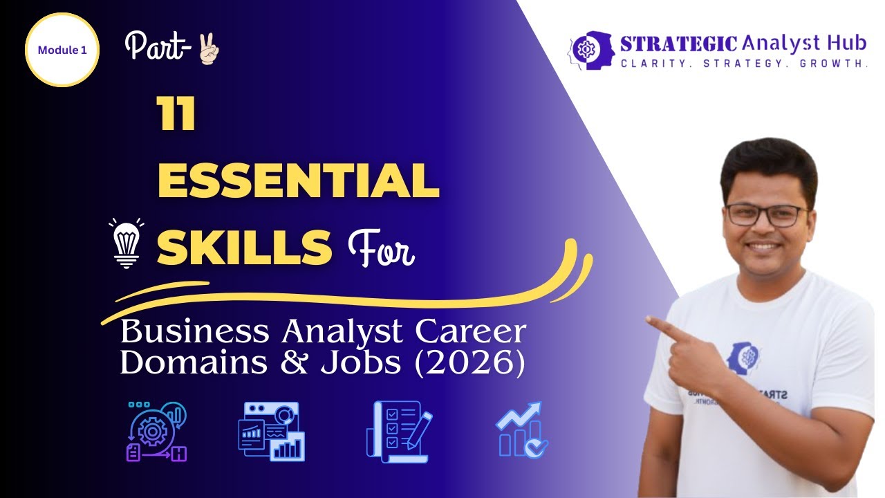 11 Essential Skills for Business Analysts | BA Career Domains & Jobs (2026) | Module 1- Part 2