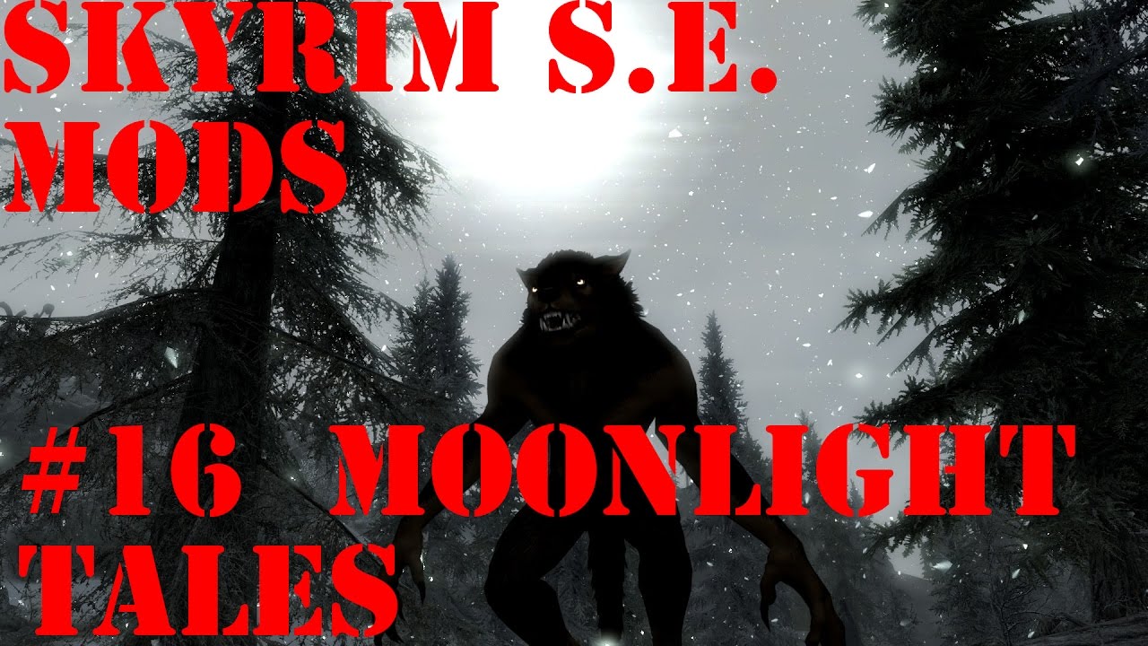 Skyrim Special Edition Mods #16: Moonlight Tales Special Edition - Werewolf and Werebear Overhaul