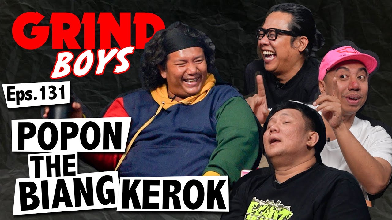 Grind Boys Eps.131 - Popon The Biang Kerok