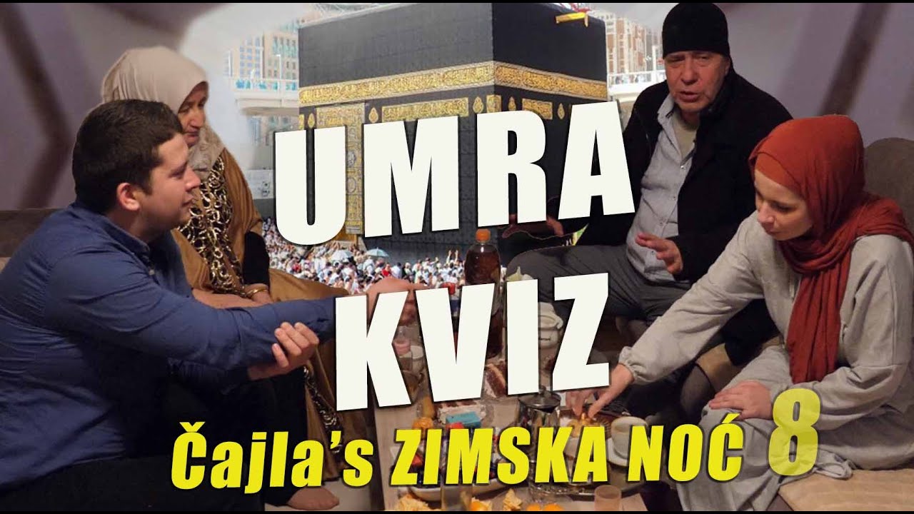 Čajla's ZIMSKA NOĆ kod Fatime - UMRA KVIZ *pošalji ovaj video onome ko putuje na Umru*
