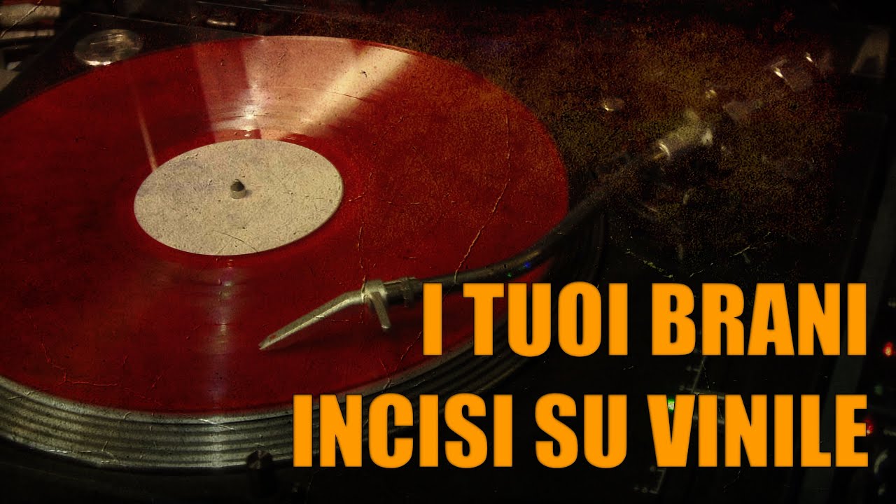 I TUOI BRANI INCISI SU VINILE CON IL METODO DUBPLATE
