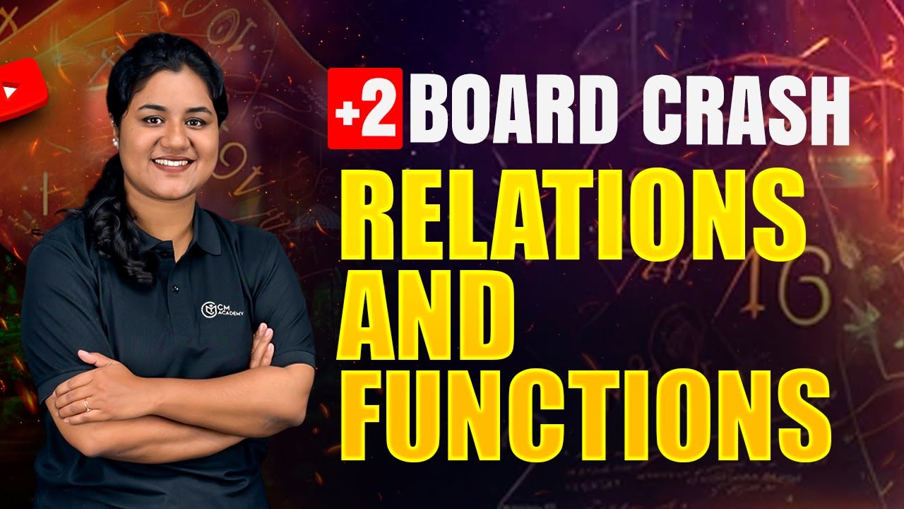 +2 BOARD CRASH 💥| MATHS | RELATIONS AND FUNCTIONS | CM ACADEMY