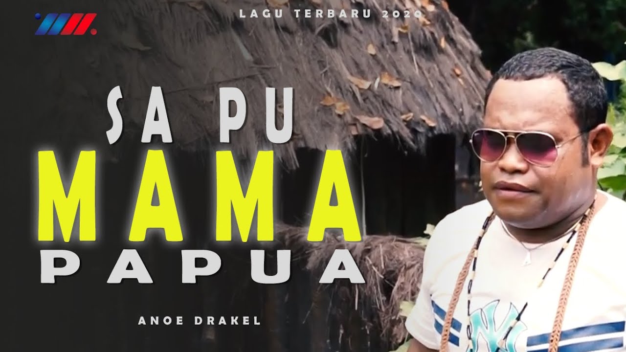 Anoe Drakel - SA PU MAMA PAPUA (Offcial Music Video)