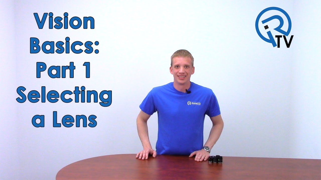 Vision Basics Part 1: Selecting a Lens