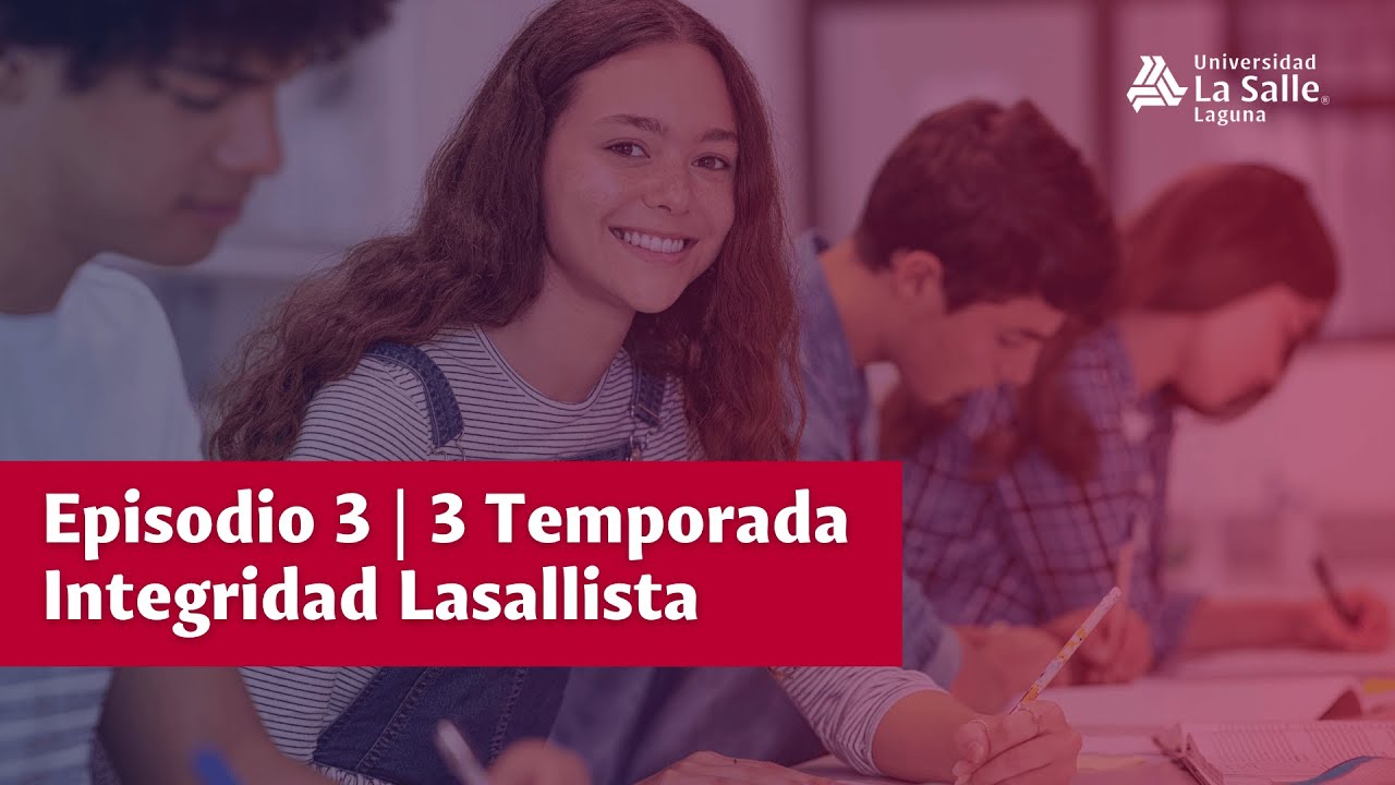 Episodio 3 | 3 Temporada | Curso #IntegridadLasallista | versión 2025