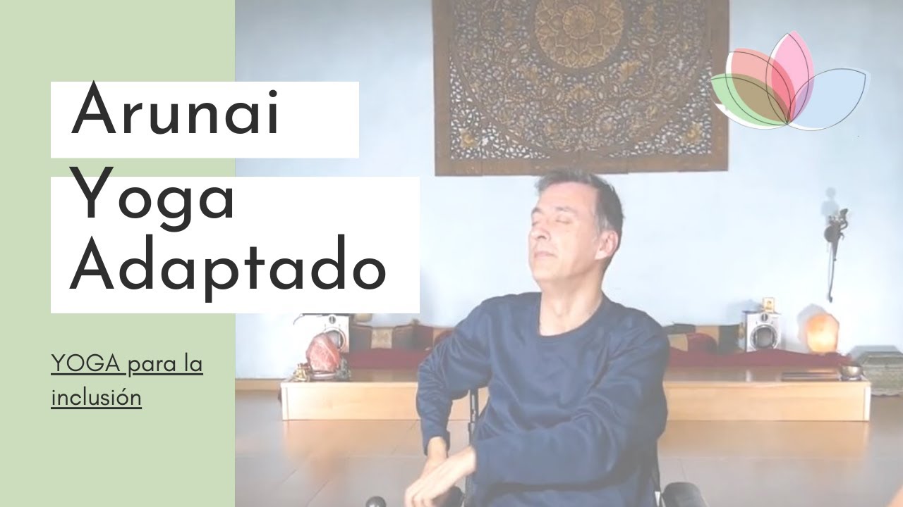 Arunai yoga adaptado, video para la inclusion