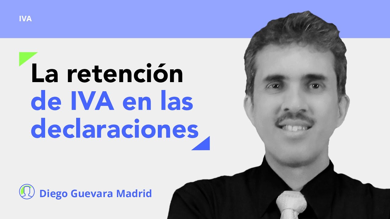 &iquest;C&oacute;mo incluir las retenciones a t&iacute;tulo de IVA en la declaraci&oacute;n de IVA?